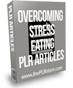 Overcoming Stress Eating PLR Articles