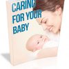 Caring for Your Baby PLR Report