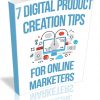 7 Digital Product Creation Tips for Online Marketers PLR Report