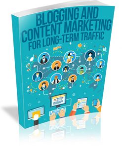 Blogging and Content Marketing for Long Term Traffic PLR Ebook