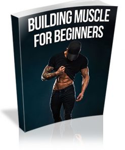 Building Muscle for Beginners PLR Report