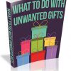 What to Do With Unwanted Gifts PLR Report