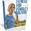 Fitness for Female Golfers PLR Report