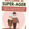 Become a Super Ager PLR Ebook