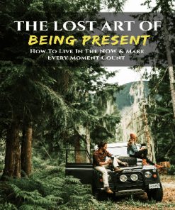 Lost Art of Being Present Ebook and Videos MRR