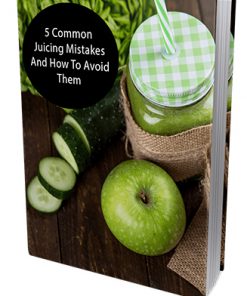 5 Common Juicing Mistakes Ebook MRR