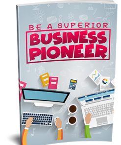 Be a Superior Business Pioneer Ebook MRR