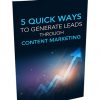 5 Quick Ways to Generate Leads Through Content Marketing Report MRR