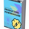 Productive Powerhouse Ebook and Videos MRR