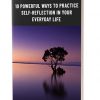 10 Powerful Ways to Practice Self Reflection in Everyday Life Ebook MRR