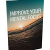 Improve Your Mental Focus Report Package MRR