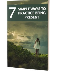 7 Simple Ways to Practice Being Present Ebook MRR