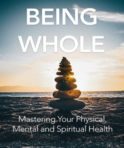 Being Whole Spiritual Health Ebook and Videos MRR