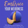 Embrace Your Weirdness Ebook and Videos MRR