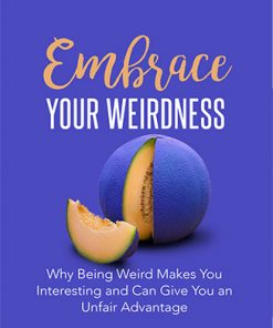 Embrace Your Weirdness Ebook and Videos MRR