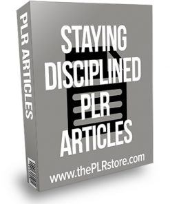 Staying Disciplined PLR Articles