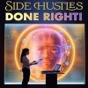 Side Hustles Done Right Ebook and Videos MRR