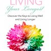 Living Your Longest Ebook and Videos MRR