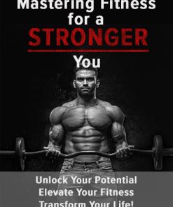 Mastering Fitness for a Stronger You PLR Ebook