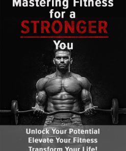 Mastering Fitness for a Stronger You PLR Ebook