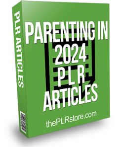 Parenting in 2024 PLR Articles