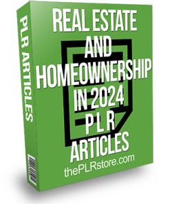 Real Estate and Homeownership in 2024 PLR Articles