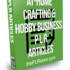 At Home Craft and Hobby Business PLR Articles