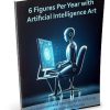 6 Figures with AI Art PLR Report