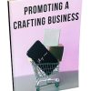 Promoting a Crafting Business PLR Reports Package
