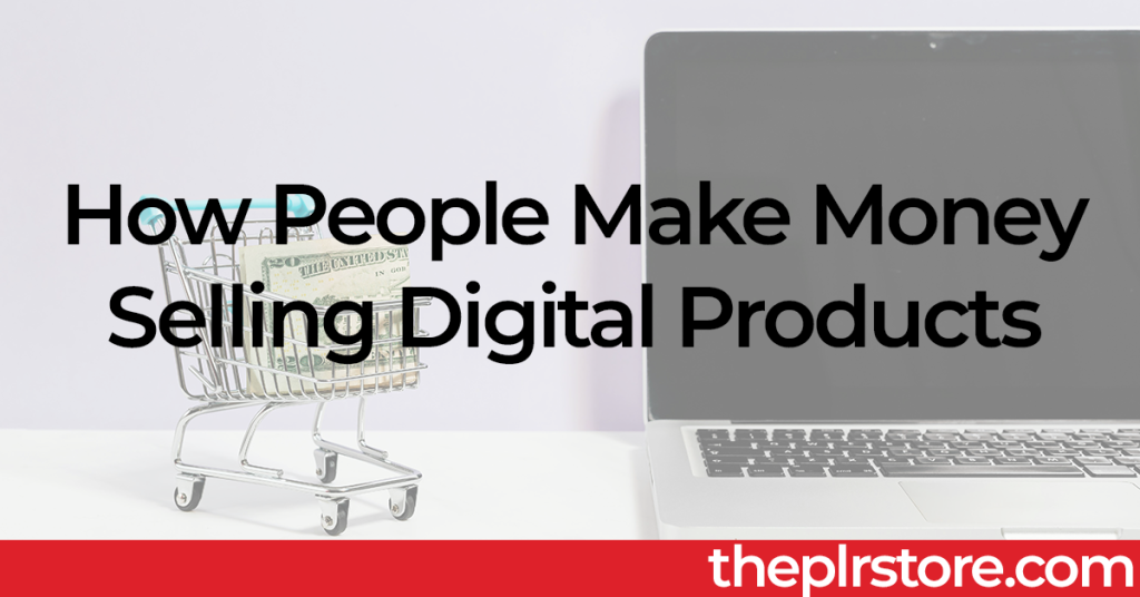 How People Make Money Selling Digital Products