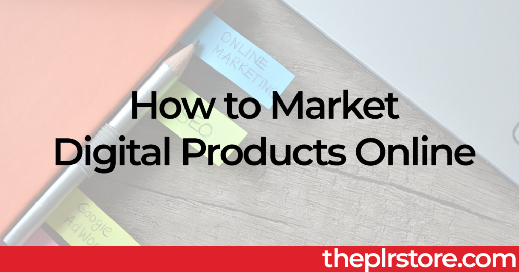 How to Market Digital Products Online PLR MRR