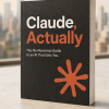 Claude Actually No Nonsense Guide to an AI That Gets You PLR Ebook