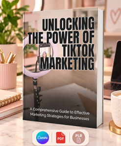Unlocking the Power of TikTok Marketing Ebook PLR
